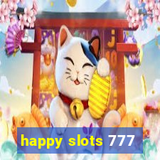 happy slots 777